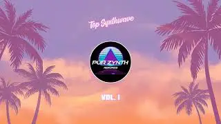 Top Synthwave Retrowave Mix Vol.1 by #PurZynth Rekords