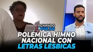 SantiContreras | Polémica Himno Nacional con letras Lésbicas | Echando El Pulso