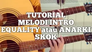 tutorial intro melodi EQUALITY atau ANARKI SKOK mudah