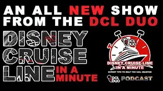 All New - Disney Cruise Line in a Minute (from The DCL Duo) - COMING SOON!
