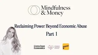 Reclaiming Power Beyond Economic Abuse - Part 1