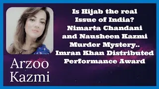 Hijab Issue & #Pakistan, Imran Khan Awards, Nimarta Chandani, #ArzooKazmi,