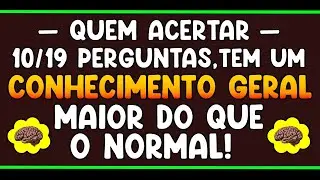 QUEM ACERTAR 10/19 PERGUNTAS TEM O CONHECIMENTO GERAL MAIOR QUE O NORMAL | QUIZ CONHECIMENTOS GERAIS