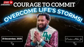 The Courage to Commit: Overcoming Storms and Defining Your Success | Pastor Mike Jr