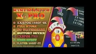Kinemaster mod x pro new version unlimited video layer Such24TV