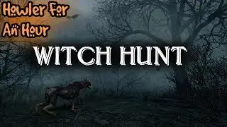 Howler for an Hour | Witch Hunt (Part 1)