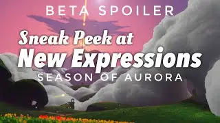 First Look at New Expressions - Season of Aurora | Beta Spoiler| Sky Cotl | Noob Mode