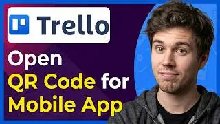 How to Open the QR Code for the Trello Mobile App (Step-By-Step) [2026 guide]