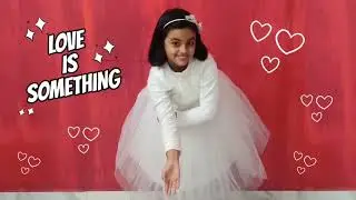 Love is Something | Motivational Song for kids with Action