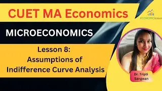 CUET MA Economics | Microeconomics | Lesson 8 | Assumptions of Indifference Curve | Ordinal Theory
