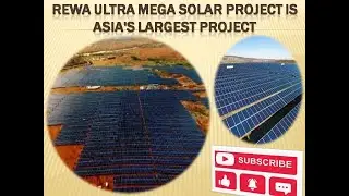 Rewa Ultra Mega Solar Project is Asia's largest project