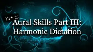AP Music Theory: Aural Skills III - Harmonic Dictation (Part 15)