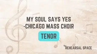 TENOR: My Soul Says Yes Chicago Mass Choir 