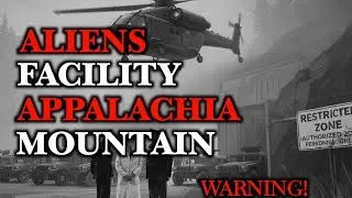 What Really Happend at Appalachian Mountains &mdash; Site 17 Secret Aliens Facility.