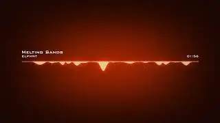 ELPHNT ♪ Melting Sands  #CinematicBright