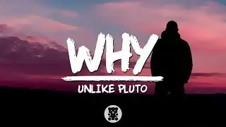 Unlike Pluto - Why (Lyrics Video)