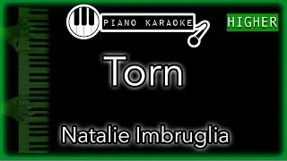 Torn (HIGHER +3)  Natalie Imbruglia - Piano Karaoke Instrumental