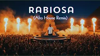 Rabiosa (Afro House Remix) 2026 🌴 Shakira x Pitbull (Latin Vibes)
