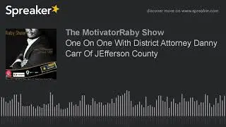 One On One With District Attorney Danny Carr Of JEfferson County