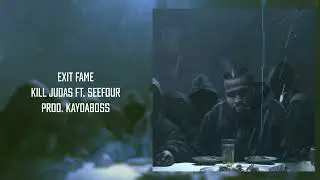 Exit Fame - Kill Judas ft. Seefour