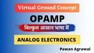 Virtual Ground Concept Of Operational Amplifier (OP-AMP) | Analog Electronics