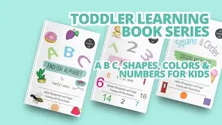 Toddler Learning Books Series: A B C, Shapes, Colors & Numbers for Kids - Fun & Interactive Learning