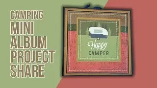 Camping Mini Albums using my stash to make a  Mini Scrapbook album and Yes! There is a TUTORIAL!