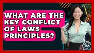 What Are The Key Conflict Of Laws Principles? - Law School Prep Hub