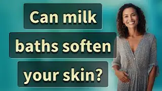 Can milk baths soften your skin?
