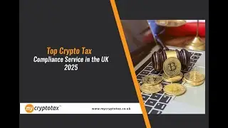 Top Crypto Tax Compliance Service in the UK 2025 | MyCryptoTax