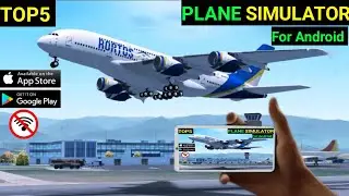 Top 5 Plane Simulator Game For Android || BEST PLANE SIMULATOR GAME FOR ANDROID