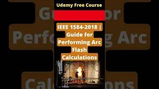 IEEE 1584-2018 | Guide for Performing Arc Flash Calculations  🔥 | 💯% Off Udemy Coupon  | #shorts