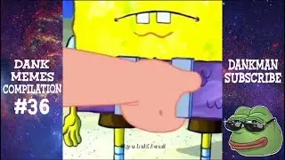 ULTIMATE DANK MEMES COMPILATION #36