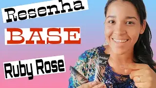 RESENHA BASE RUBY ROSE, BOA E BARATA .
