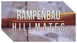 Rampenbau (first day) #001 | Hillmates