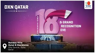 DXN QATAR 18th Anniversary & Recognition Eve