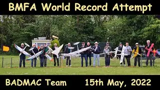 BADMAC's contribution to the BMFA's World Record Attempt - 15th May, 2022