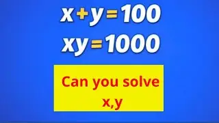 Only 1% Can Solve This Math Puzzle 😱 | x + y = 100, xy = 1000