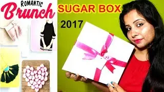 SUGARBOX 2017 | Unboxing and Review | Romantic Brunch Edition | PRIYA MALIK