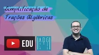 Simplificação de frações algébricas | Prof. Guto Azevedo
