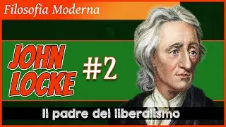 Alle radici del liberalismo moderno: il pensiero politico di John Locke