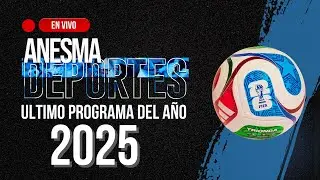 Anesma Deportes | Programa Especial &ndash; &Uacute;ltimo programa del 2025