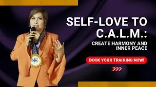 SELF-LOVE to C.A.L.M.: Best Filipino Motivational Speaker | Achieve Inner Peace and Clarity