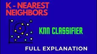 KNN Machine Learning Alhgorithm | KNN Classifier