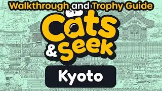 Cats and Seek : Kyoto - Walkthrough | Trophy Guide | Achievement Guide