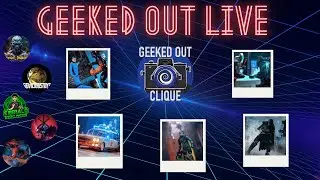 Geeked Out Live - Episode 71