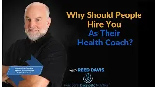 Functional Diagnostic Nutrition&reg; Why Should People Hire You As Their Health Coach?