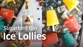 Sugarbird Gin Ice Lollies, 3 Ways