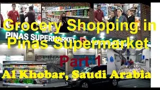 Part 1 | Grocery shopping in Pinas Supermarket | Rahmaniyah Al Khobar | #grocery #groceryshopping