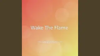 Wake The Flame